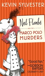 Neil Flambé and the Marco Polo Murders by Kevin Sylvester